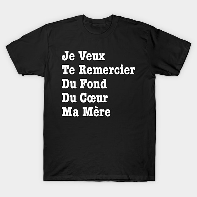 je veux te remercier du fond du cœur ma Mère T-Shirt by Iconic Design